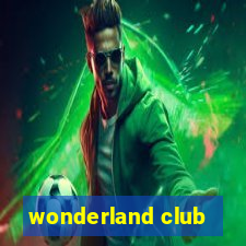 wonderland club